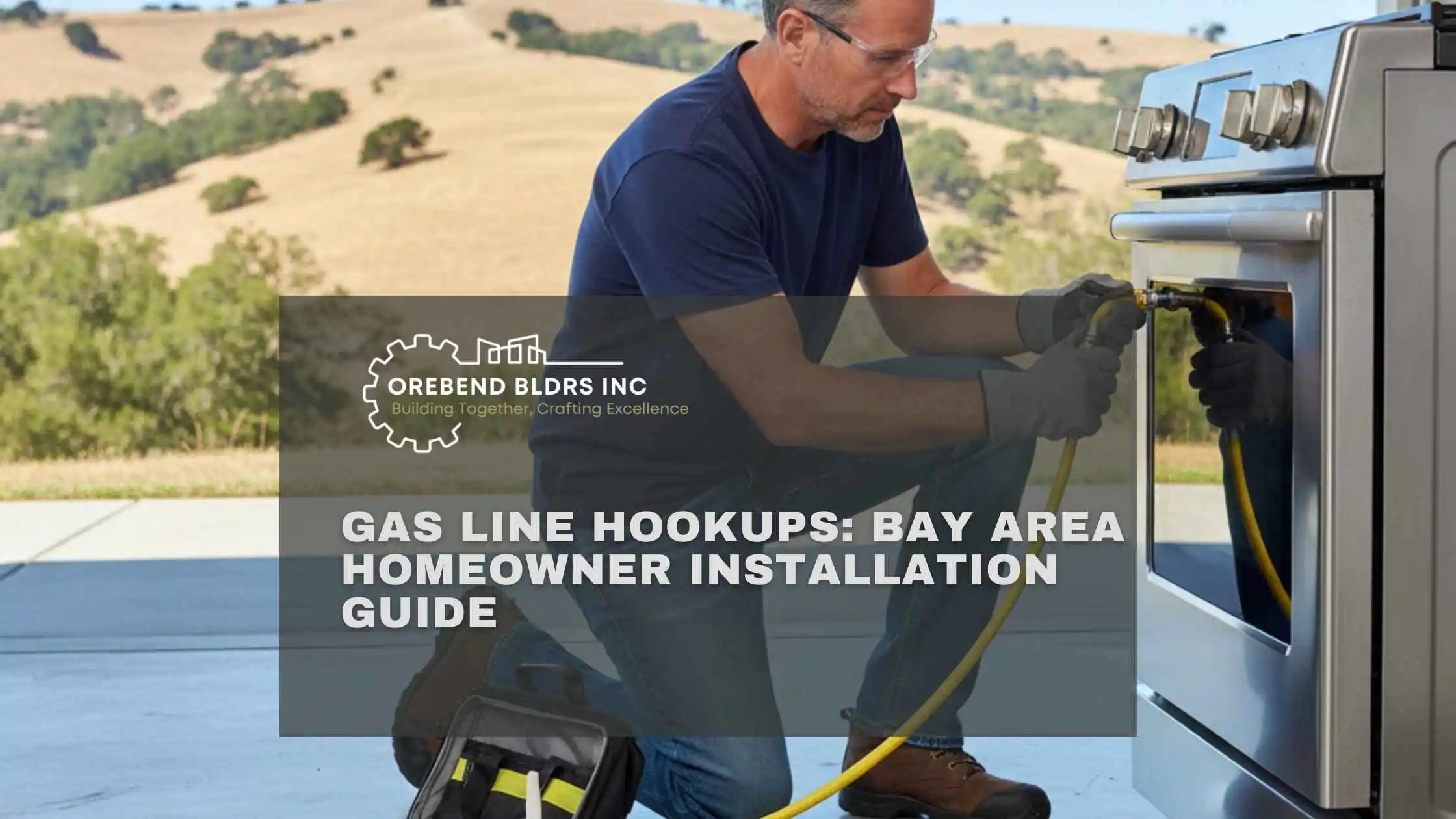 Gas Line Hookups Bay Area Homeowner Installation Guide