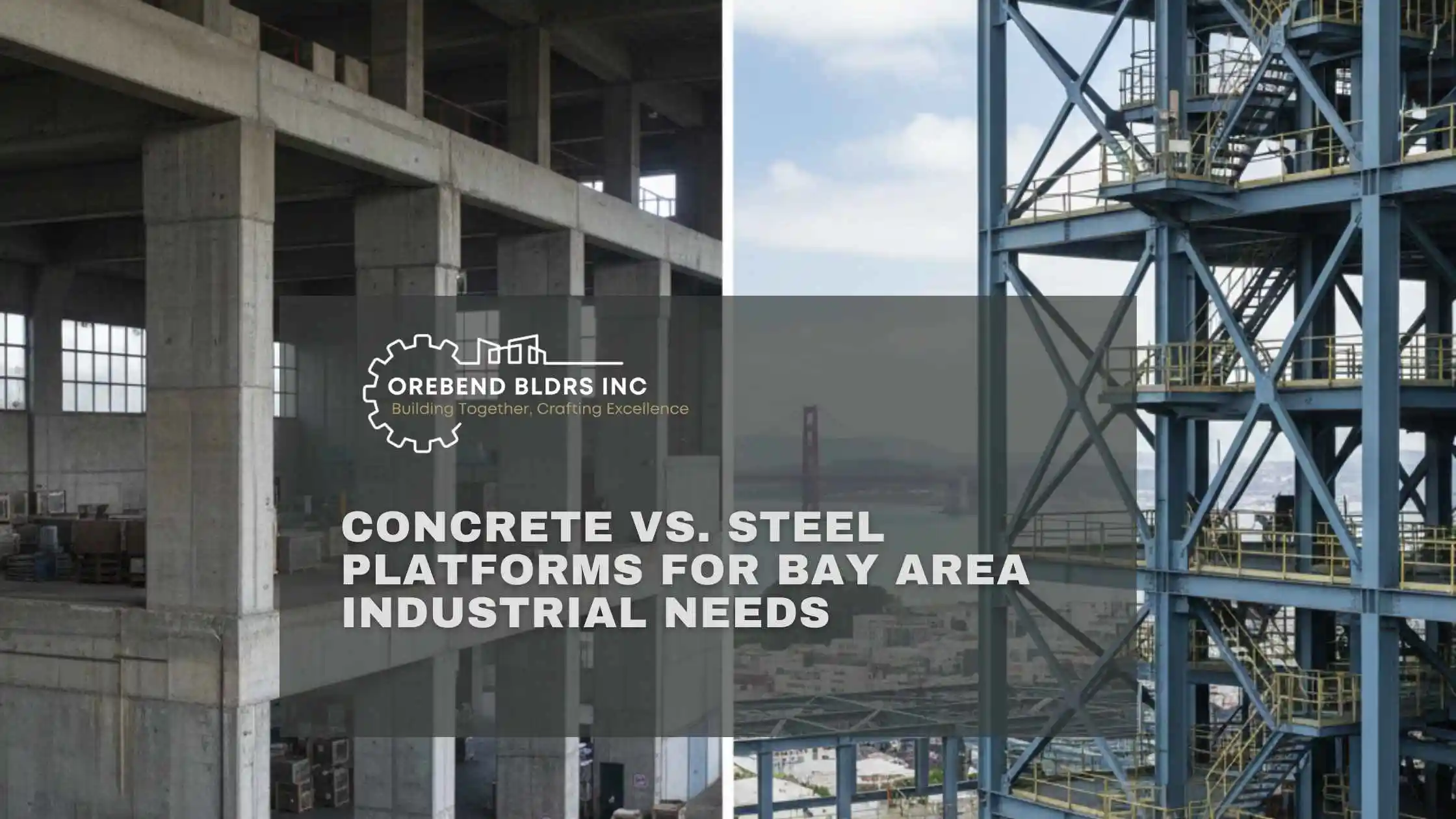 Concrete vs. Steel Platforms for Bay Area Industrial Needs